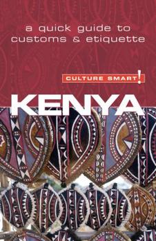 Paperback Culture Smart! Kenya: A Quick Guide to Customs & Etiquette Book