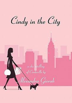 Paperback Cindy in the City: A Chic Retelling of Cinderella Book