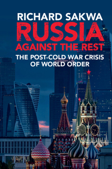 Paperback Russia Against the Rest: The Post-Cold War Crisis of World Order Book