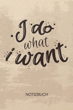 NOTIZBUCH A5 Dotted: Powerfrau Notizheft GEPUNKTET 120 Seiten - Frecher Spruch Notizblock I Do What I Want Skizzenbuch - Humor Geschenk f�r Spa�vogel Scherzkeks Witzbold