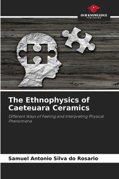 Paperback The Ethnophysics of Caeteuara Ceramics Book
