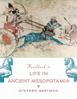 Handbook to Life in Ancient Mesopotamia - Book  of the Facts On File Library Of World History