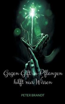 Paperback Gegen Gift in Pflanzen hilft nur Wissen [German] Book