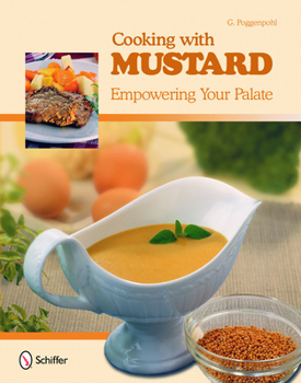Hardcover Cooking with Mustard: Empowering Your Palate Book