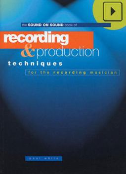 Paperback Recording & Production Techniques for the Recording Musician (Sound on Sound Series) Book