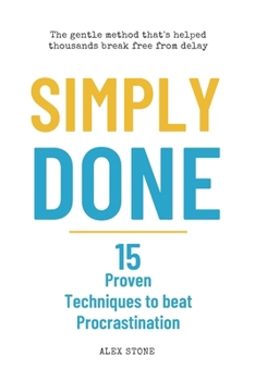 Paperback Simply done: 15 Proven Techniques to beat Procrastination Book