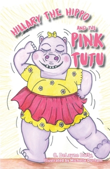 Paperback Hillary the Hippo and the Pink Tutu Book