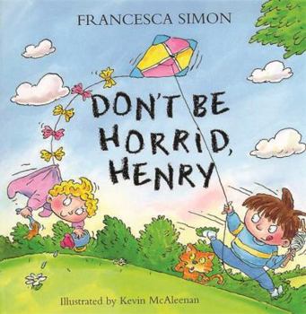 Don't Be Horrid, Henry! (Horrid Henry) - Book #1 of the Horrid Henry Early Reader