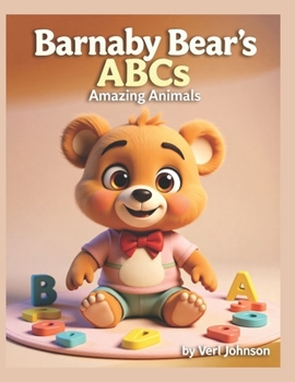 Barnaby Bear’s ABCs: Tasty Treats & Food: A 3D Alphabet Adventure for Toddlers and Preschoolers (Early Learning Picture Book) (Barnaby Bear’s ABC Adventure Series)
