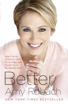 Hardcover Better: How I Let Go of Control, Held on to Hope, and Found Joy in My Darkest Hour Book