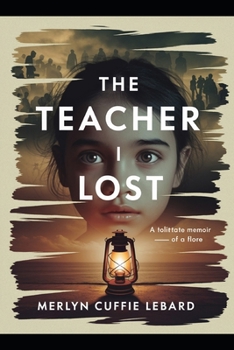 THE TEACHER I LOST: A GRENADIAN DAUGHTER MEMOIR OF REVELATION,LOST AND SURVIVAL