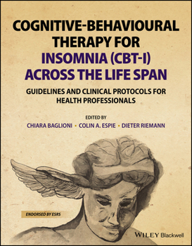 Paperback Cognitive-Behavioural Therapy for Insomnia (Cbt-I) Across the Life Span: Guidelines and Clinical Protocols for Health Professionals Book