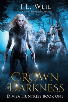 Crown of Darkness (Divisa Huntress) - Book #1 of the Divisa Huntress
