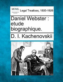 Paperback Daniel Webster: Etude Biographique. [French] Book