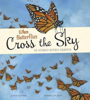 Hardcover When Butterflies Cross the Sky: The Monarch Butterfly Migration Book