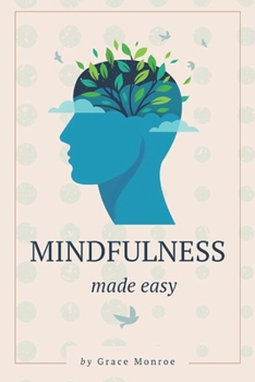 Paperback Mindfulness Made Easy: Transform Your Life in Just 10 Minutes a Day Book