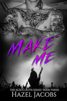 Paperback Make Me: The Black Lilith Series #3 Book