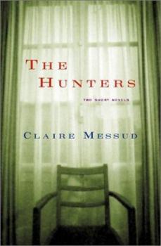 Hardcover The Hunters: Two Short Novels Book