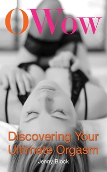 Paperback O Wow: Discovering Your Ultimate Orgasm Book