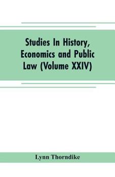 Paperback Studies In History, Economics and Public Law - Edited By the Faculty of Political Science of Columbia University (Volume XXIV) The Place of Magic in t Book