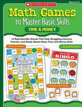Paperback Time & Money, Grades 2-3: 14 Reproducible Games That Help Struggling Learners Practice and Really Master Basic Time and Money Skills Book