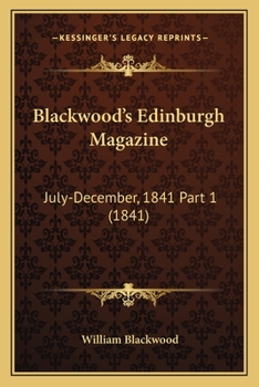 Blackwood's Edinburgh Magazine: July-December, 1841 Part 1