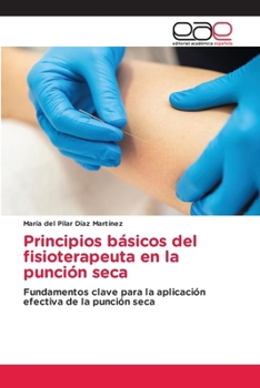 Principios básicos del fisioterapeuta en la punción seca (Spanish Edition)
