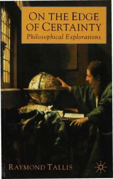 Paperback On the Edge of Certainty: Philosophical Explorations Book