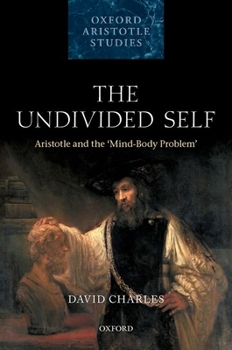 Hardcover The Undivided Self: Aristotle and the 'Mind-Body' Problem Book