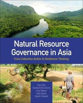 Paperback Natural Resource Governance in Asia: From Collective Action to Resilience Thinking Book