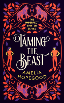 Taming the Beast (Imperfect Shifter) - Book #2 of the Imperfect Shifter