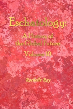 Paperback Eschatology: A History of the Global Future Volume 10 Book