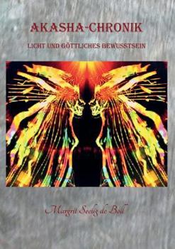 Paperback Akasha-Chronik: Licht und göttliches Bewusstsein [German] Book