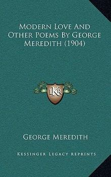 Paperback Modern Love And Other Poems By George Meredith (1904) Book