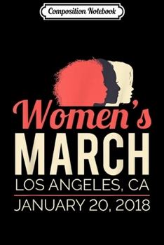 Composition Notebook: Los Angeles Women's March January 20 2018  Journal/Notebook Blank Lined Ruled 6x9 100 Pages