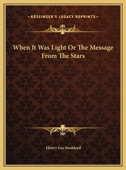 Hardcover When It Was Light Or The Message From The Stars Book