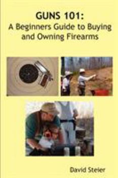 Paperback Guns 101: A Beginners Guide to Buying and Owning Firearms Book