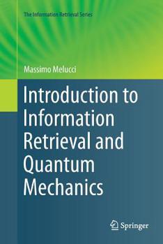 Paperback Introduction to Information Retrieval and Quantum Mechanics Book