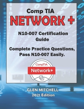 Paperback CompTIA Network+ (N10-007) Certification: Complete Practice Questions, Pass N10-007 Easily Book