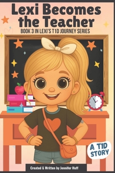 Lexi Becomes the Teacher (A T1D Journey with Lexi)