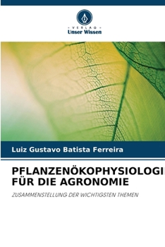 Pflanzenökophysiologie Für Die Agronomie (German Edition)