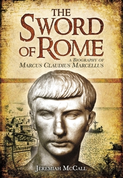 Paperback The Sword of Rome: Marcus Claudius Marcellus Book
