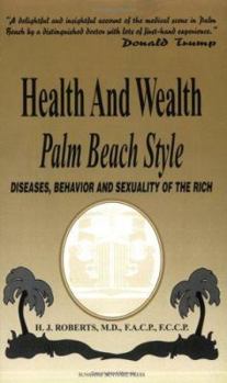 Paperback Health and Wealth, Palm Beach Style: Diseases, Behavior and Sexuality of the Rich Book