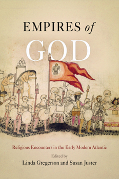 Hardcover Empires of God: Religious Encounters in the Early Modern Atlantic Book