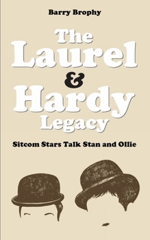 Paperback The Laurel and Hardy Legacy: Sitcom Stars Talk Stan and Ollie Book