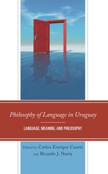 Hardcover Philosophy of Language in Uruguay: Language, Meaning, and Philosophy Book