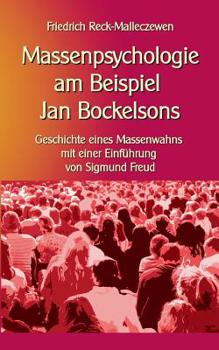 Paperback Massenpsychologie am Beispiel Jan Bockelsons: Geschichte eines Massenwahns mit einer Einführung von Sigmund Freud [German] Book