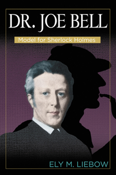 Paperback Dr. Joe Bell: Model for Sherlock Holmes Book
