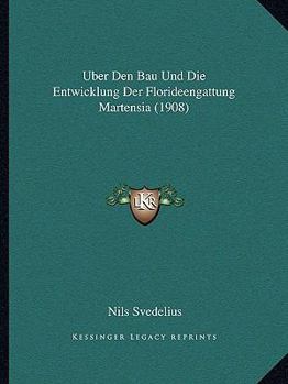 Paperback Uber Den Bau Und Die Entwicklung Der Florideengattung Martensia (1908) [German] Book