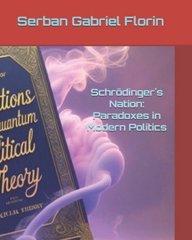 Paperback Schrödinger´s Nation: Paradoxes in Modern Politics Book